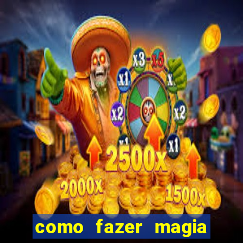 como fazer magia de fogo na vida real