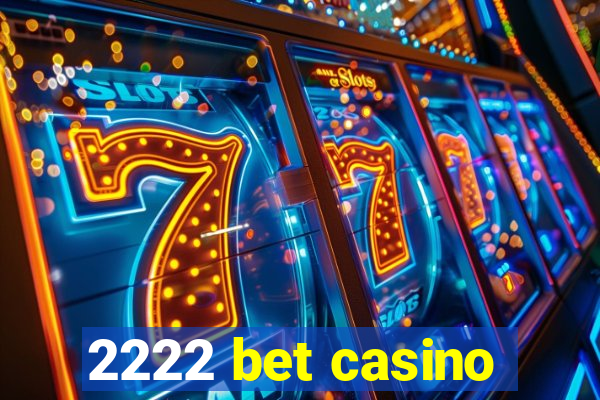 2222 bet casino