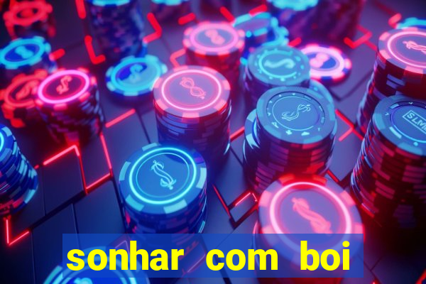 sonhar com boi branco jogo do bicho