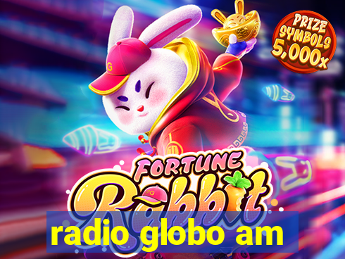 radio globo am