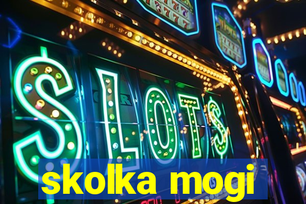 skolka mogi