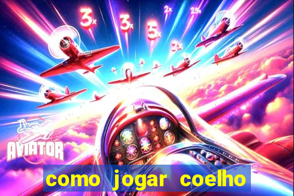 como jogar coelho da fortuna