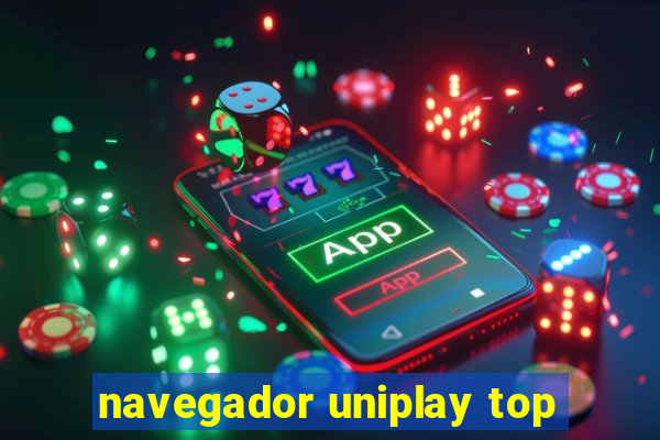 navegador uniplay top