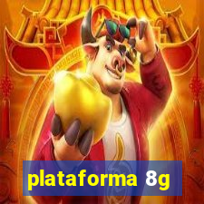 plataforma 8g