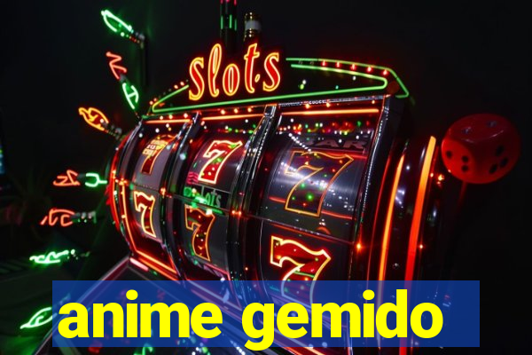 anime gemido