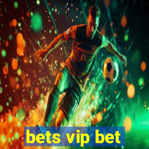 bets vip bet