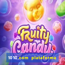 1010.com plataforma de jogos