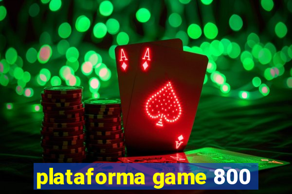 plataforma game 800