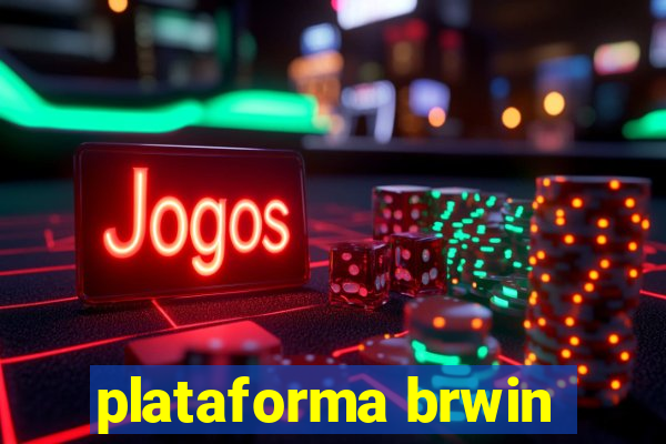 plataforma brwin