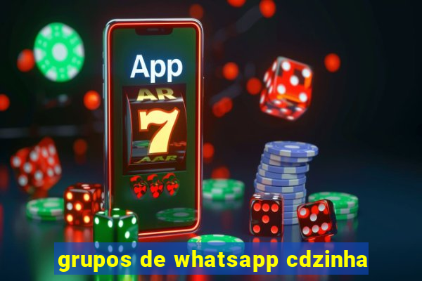 grupos de whatsapp cdzinha