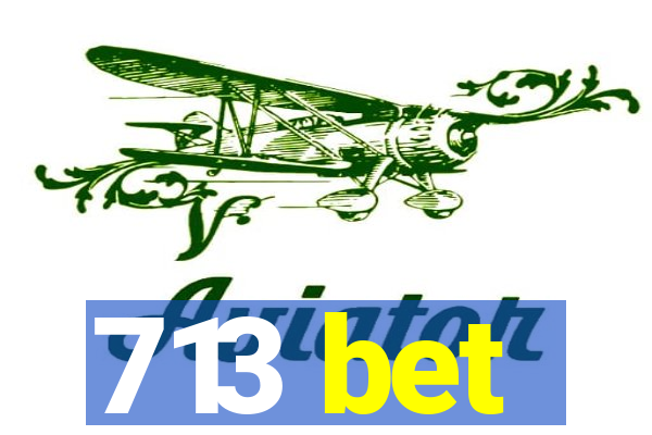 713 bet