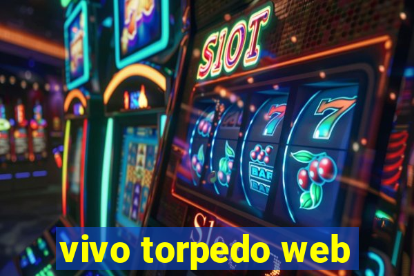 vivo torpedo web