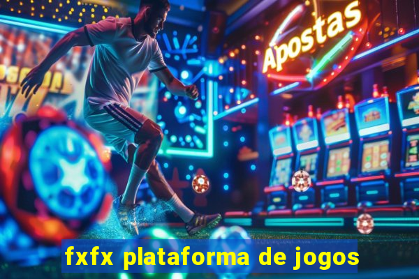 fxfx plataforma de jogos