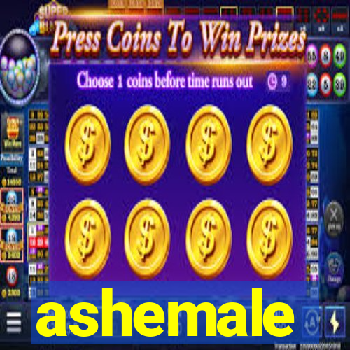 ashemale