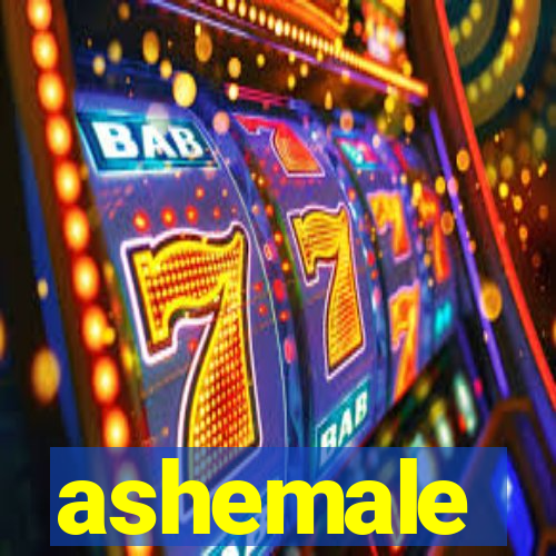 ashemale