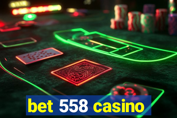 bet 558 casino