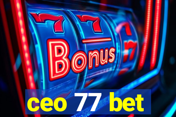 ceo 77 bet