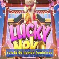 roleta de nomes femininos