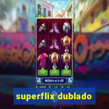 superflix dublado