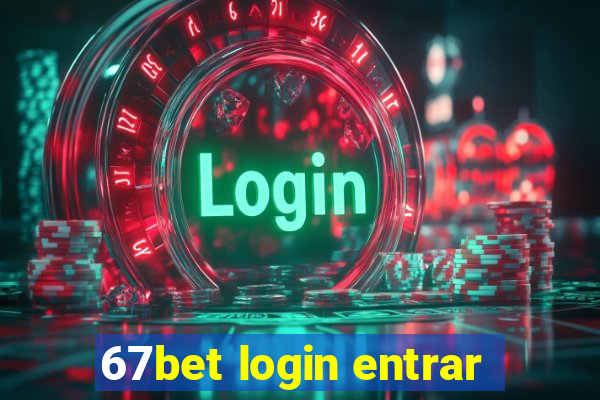 67bet login entrar