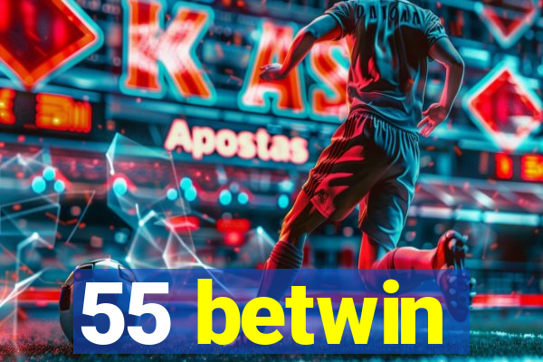 55 betwin