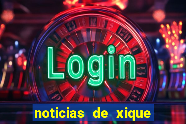 noticias de xique xique bahia