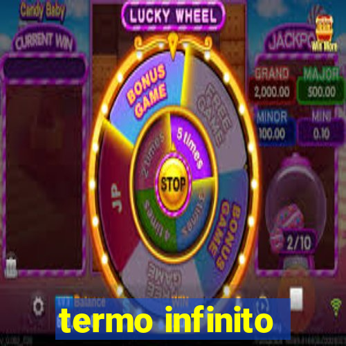 termo infinito