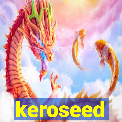 keroseed