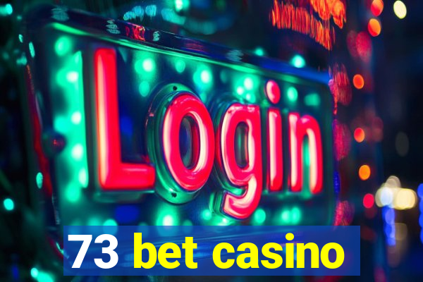 73 bet casino