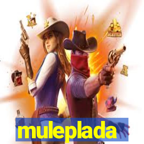 muleplada