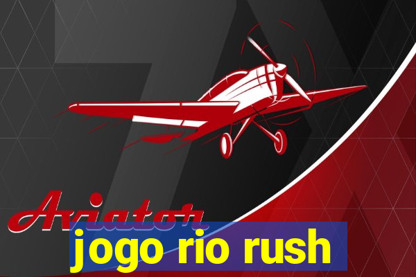 jogo rio rush