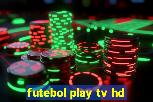 futebol play tv hd