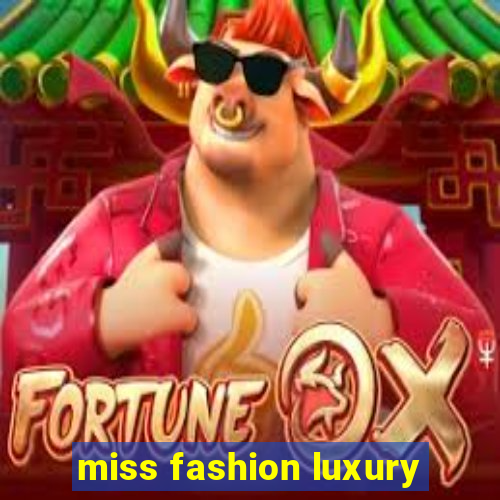 miss fashion luxury