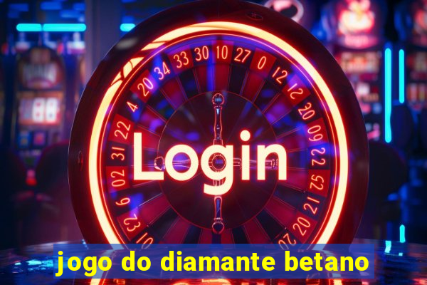 jogo do diamante betano