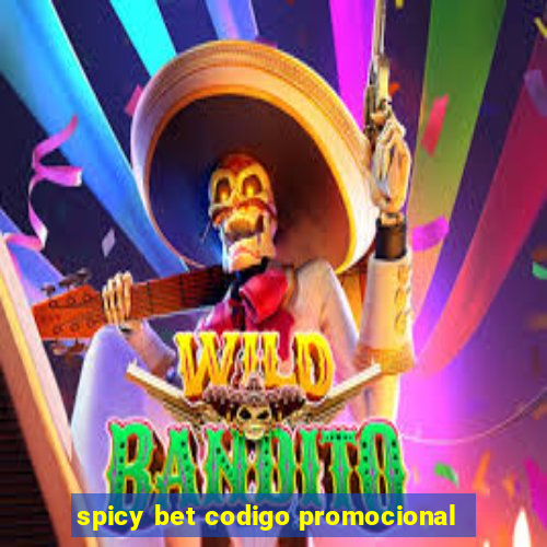 spicy bet codigo promocional