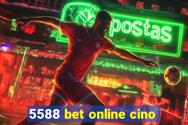 5588 bet online cino