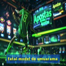 fatal model de umuarama