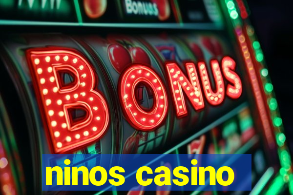 ninos casino