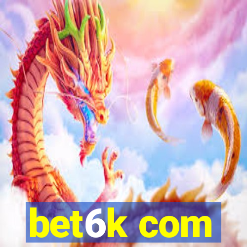 bet6k com