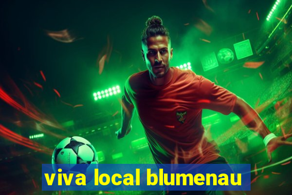 viva local blumenau