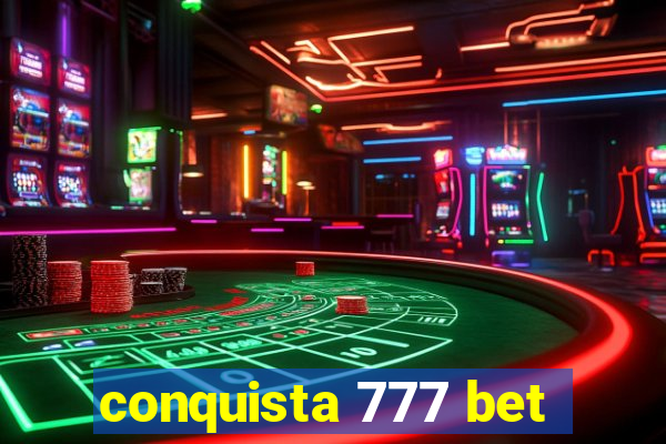 conquista 777 bet