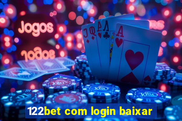 122bet com login baixar