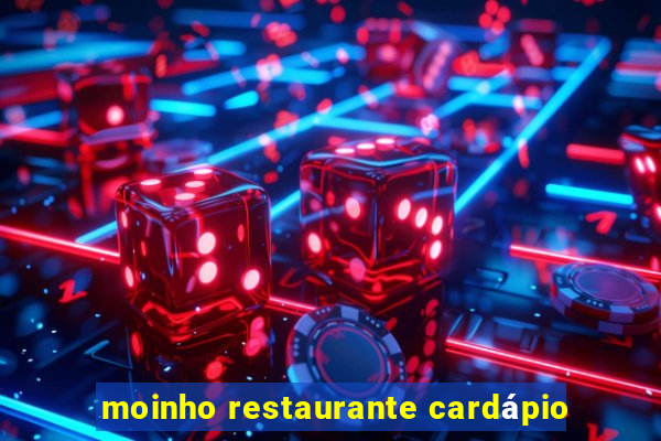 moinho restaurante cardápio