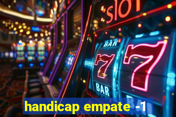 handicap empate -1