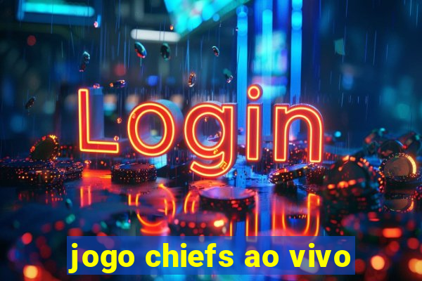 jogo chiefs ao vivo