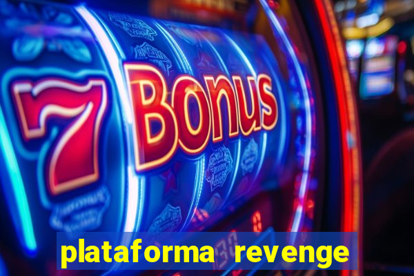 plataforma revenge tigrinho 2