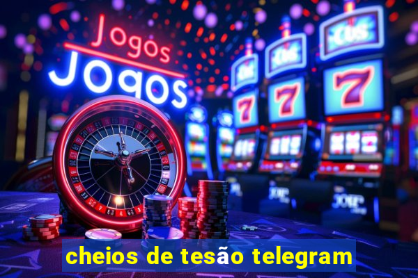 cheios de tesão telegram