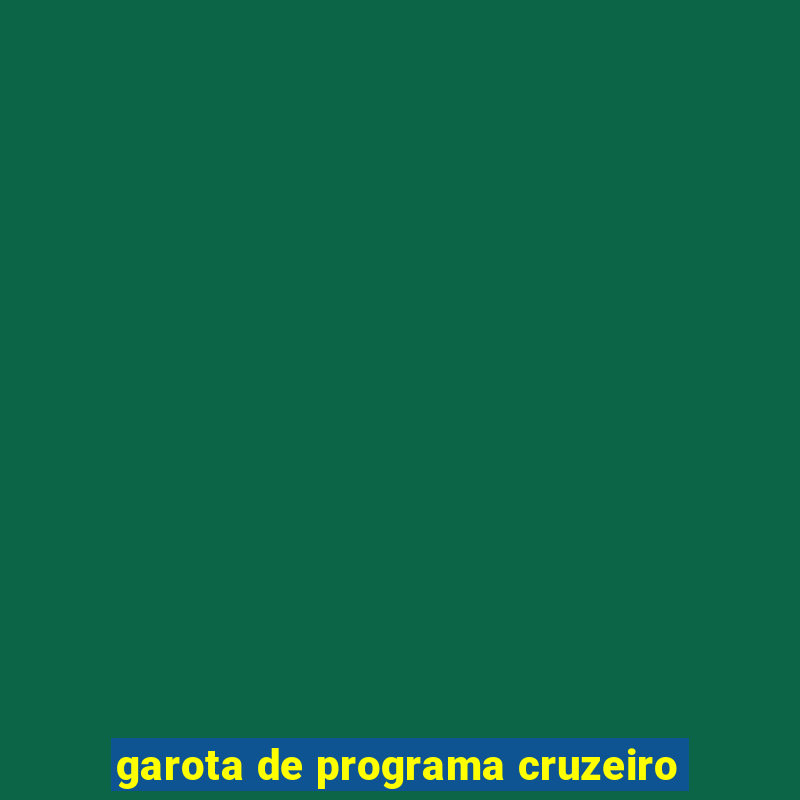 garota de programa cruzeiro