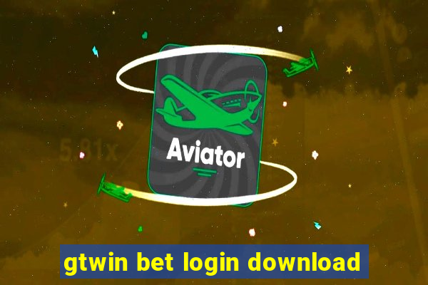 gtwin bet login download