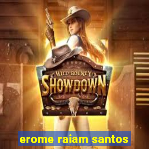 erome raiam santos